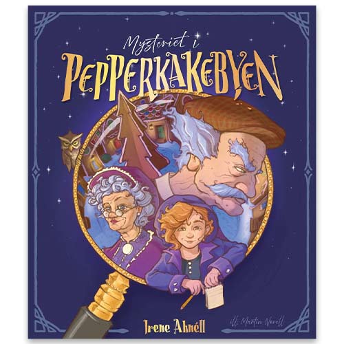 Mysteriet i Pepperkakebyen Mysteriet i Pepperkakebyen av Irene Ahnéll