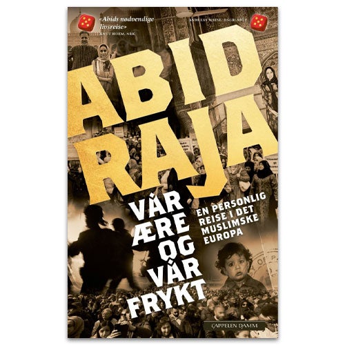 Vår ære og vår frykt Vår ære og vår frykt - en personlig reise i det muslimske Europa av Abid Raja