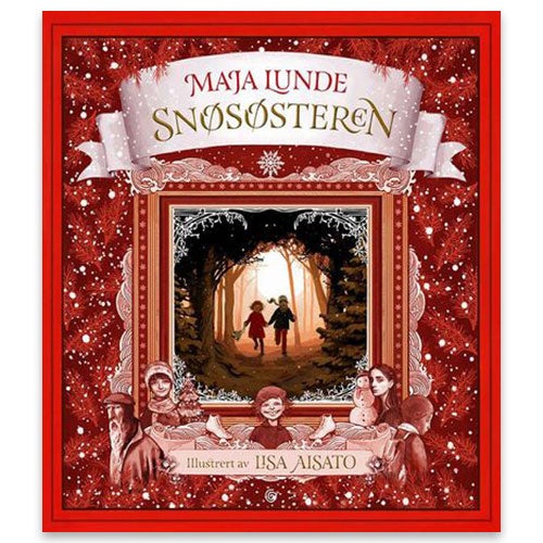 Snøsøsteren Snøsøsteren - en julefortelling av Maja Lunde