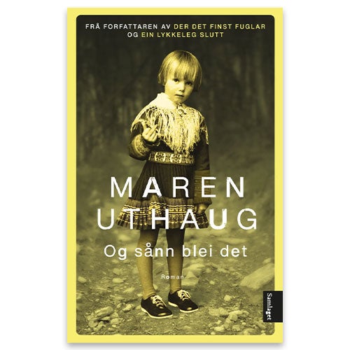 Og sånn blei det Og sånn blei det - roman Maren Uthaug
